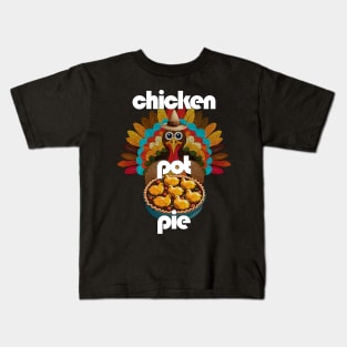 Gobble Turkey Chicken Pot Pie Thanksgiving Cheer Kids T-Shirt